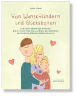 Von Wunschkindern und Glücksboten